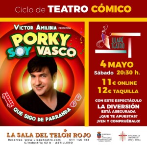 PORKY SOY VASCO. ULLAPE TEATRO. EL ASTILLERO